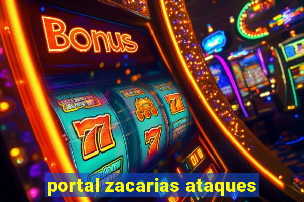 portal zacarias ataques